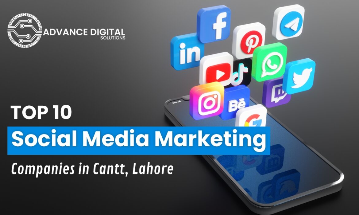 Top 10 Social Media Marketing Companies in Cantt, Lahore